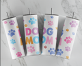 Dog Mama Tumbler, Dog Mom Tumbler, Dog Mom Cup